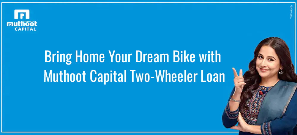 Bring Home Your Dream Bike with Muthoot Capital Two Wheeler Loan
