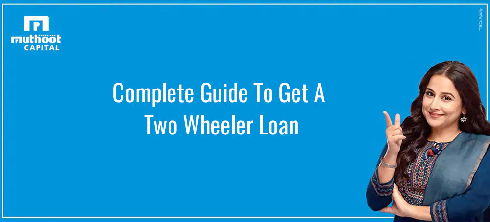 Complete guide to get a two wheeler loan