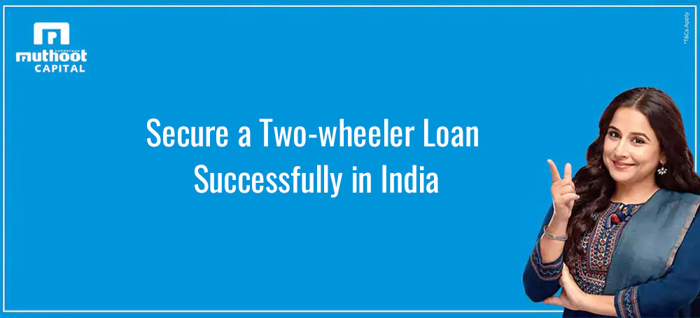 Secure a two wheeler loan successfully in India